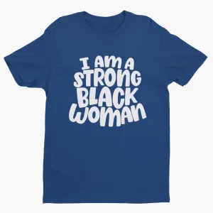 I Am A Strong Black Woman Short Sleeve T-Shirt