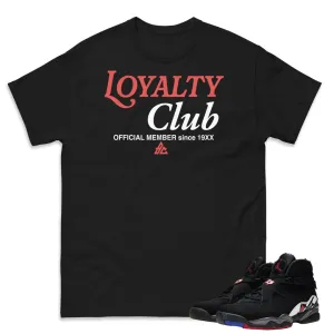 Retro 8 Playoff "Loyalty Club' Shirt