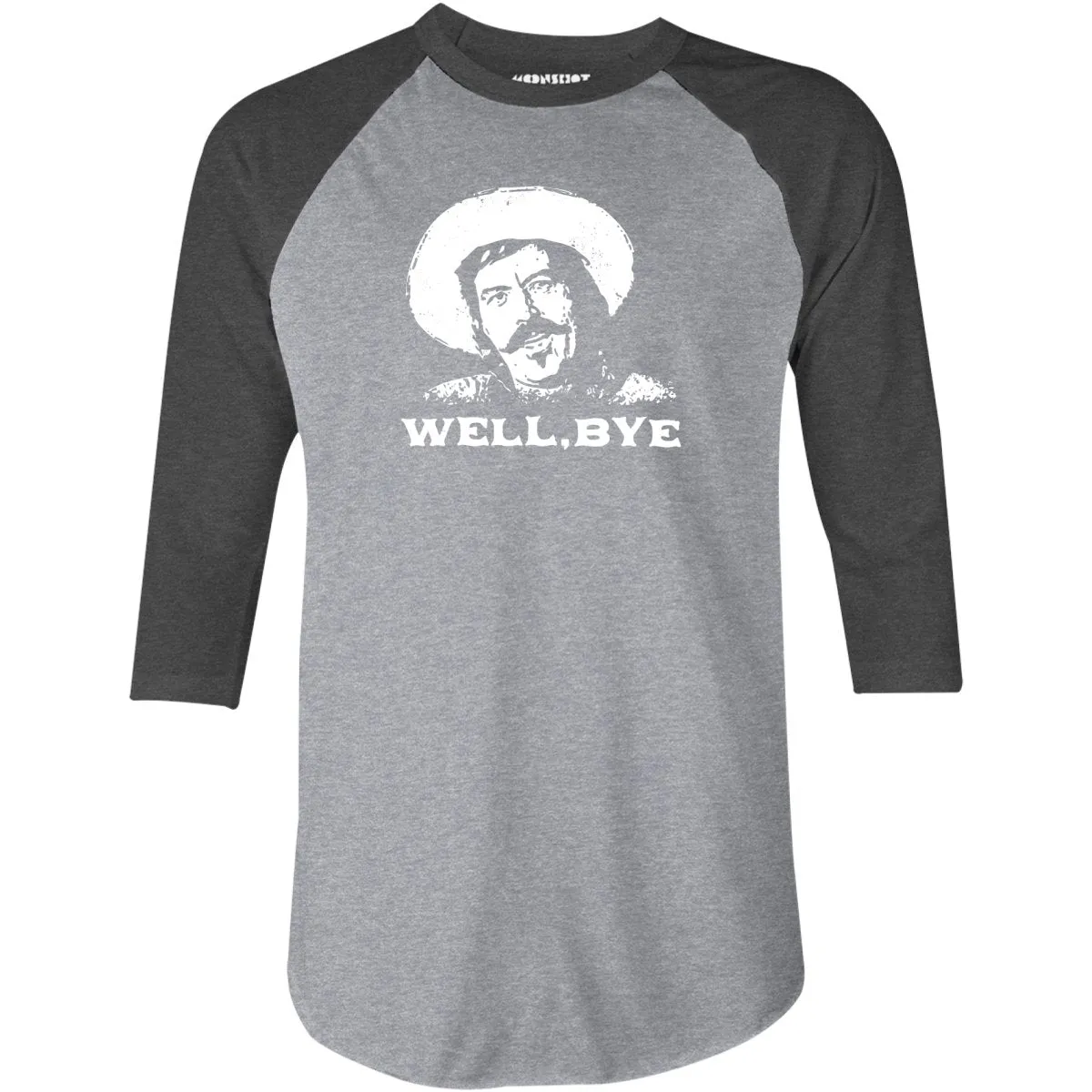 Well, Bye - Tombstone - 3/4 Sleeve Raglan T-Shirt